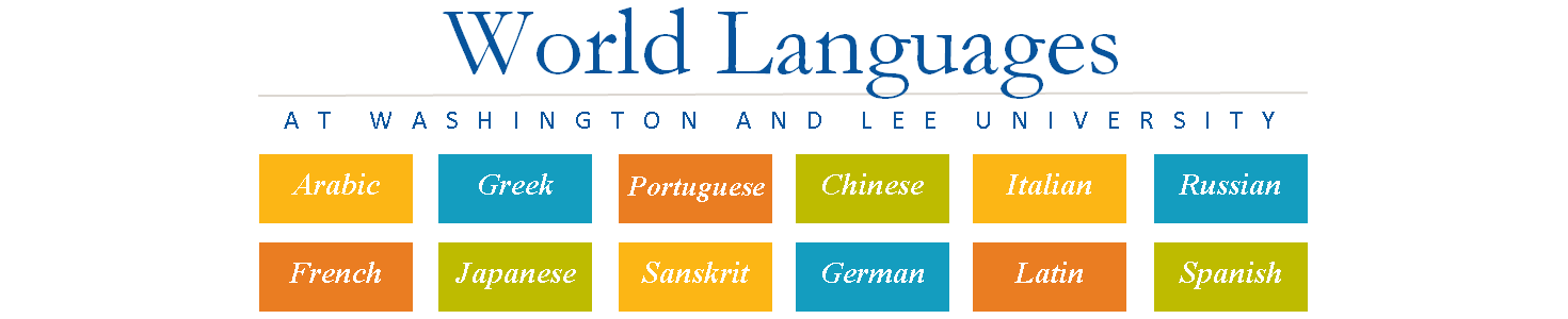World Languages at Washington and Lee University: Arabic, Greek, Portuguese, Chinese, Italian, Russian, French, Japanese, Sanskrit, German, Latin, Spanish